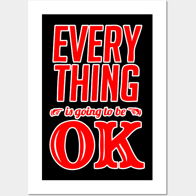 Every thing is going to be ok Wall Art by richercollections